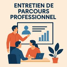 Réussir l’entretien de parcours professionnel : méthode simple pour salarié et RH